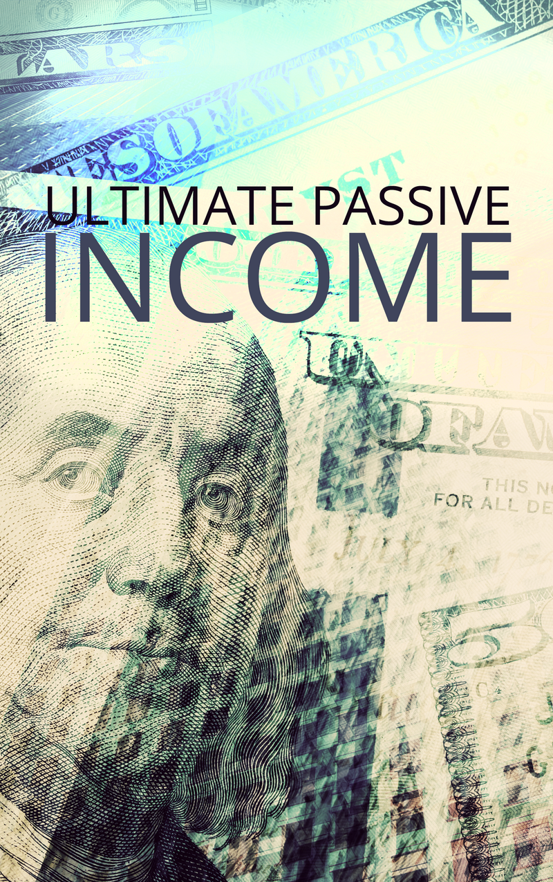 Ultimate Passive Income