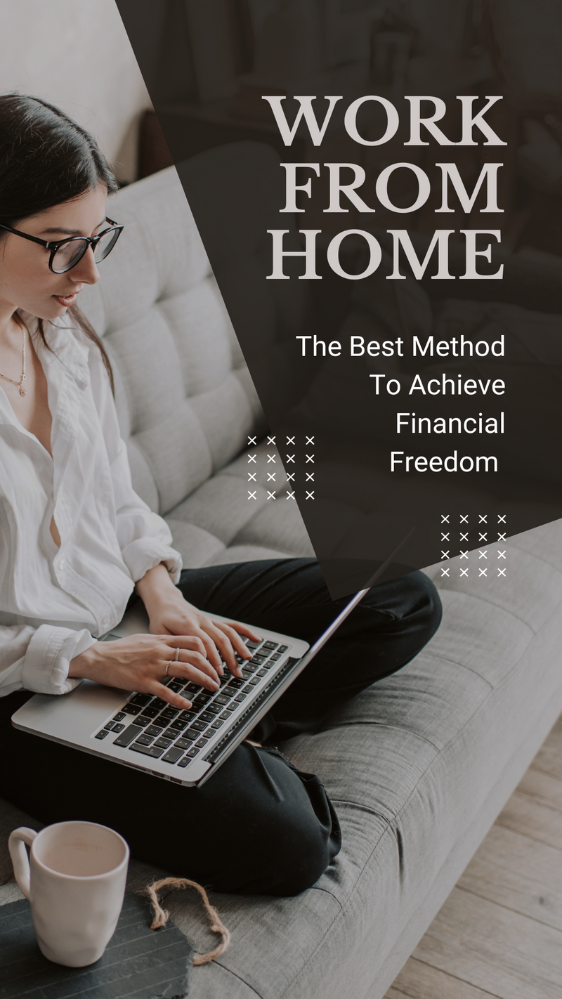 Work From Home - The Best Method To Achieve Financial Freedom